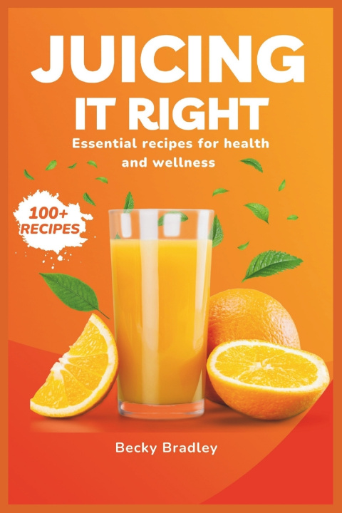 Knjiga Juicing It Right BECKY BRADLEY