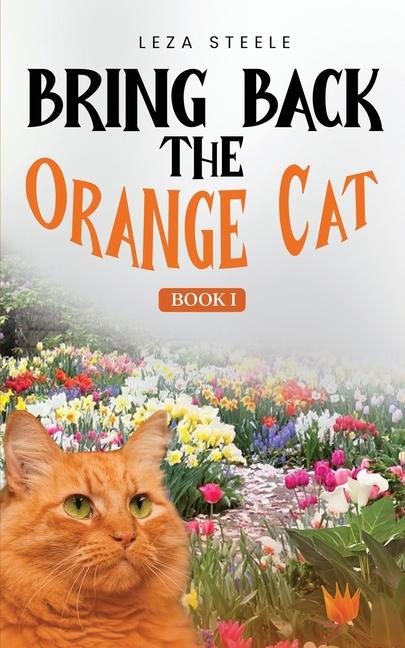 Knjiga Bring Back the Orange Cat Leza Steele