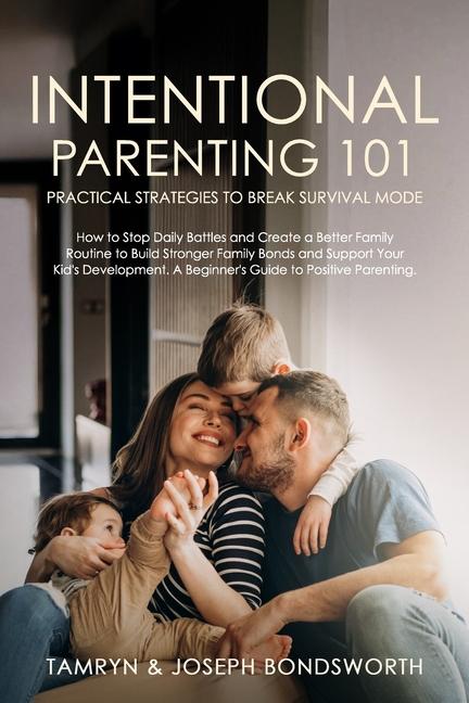 Knjiga Intentional Parenting 101 Tamryn Bondsworth