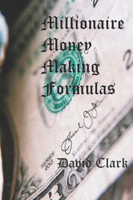 Knjiga Millionaire Money Making Formulas David Clark