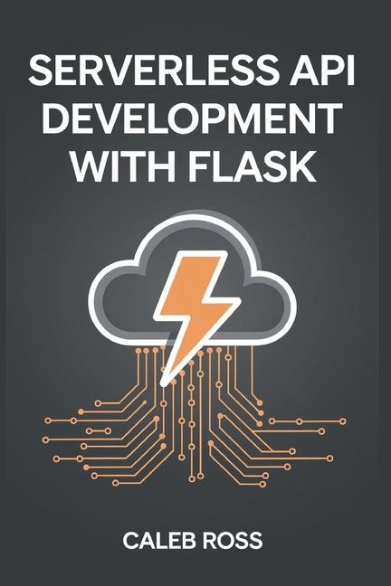 Book Serverless API Development with Flask Caleb Ross