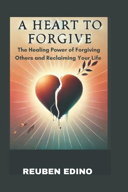 Knjiga A Heart to Forgive Reuben Edino