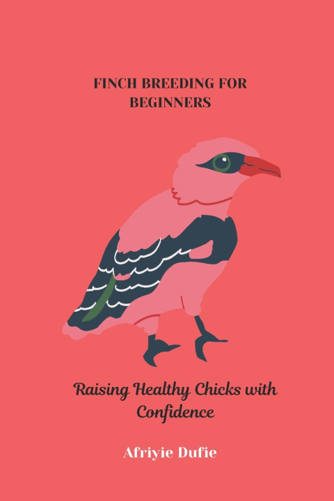 Knjiga Finch Breeding for Beginners Afriyie Dufie