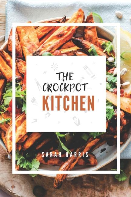 Kniha The crockpot kitchen Sarah Harris
