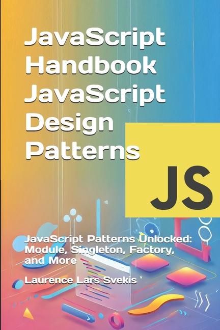 Knjiga JavaScript Handbook JavaScript Design Patterns Laurence Lars Svekis