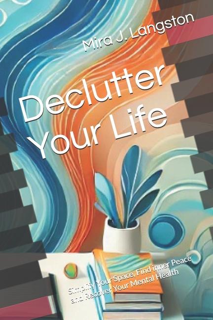 Knjiga Declutter Your Life Mira J. Langston