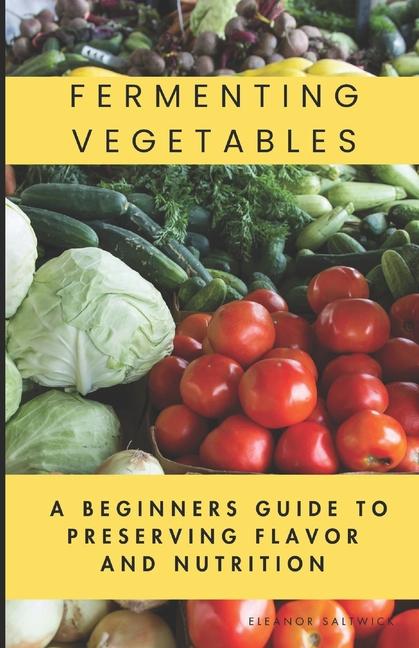 Knjiga Fermenting Vegetables Eleanor Saltwick