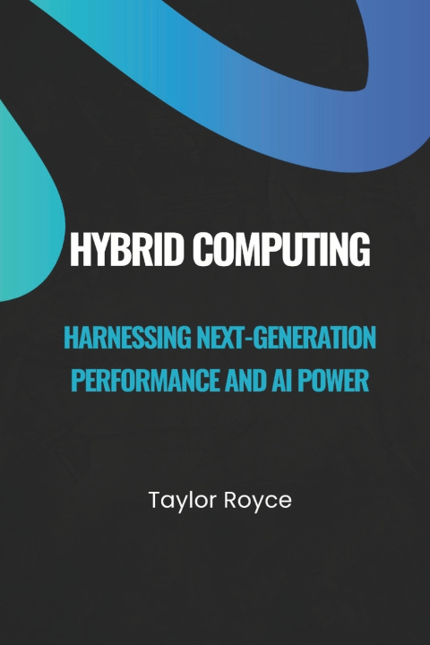 Knjiga Hybrid Computing Taylor Royce