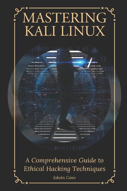 Book Mastering Kali Linux Edwin Cano