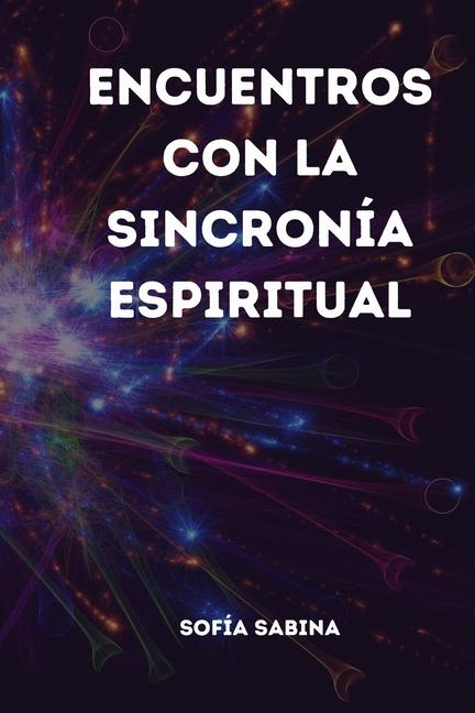 Knjiga Encuentros con la Sincronía Espiritual Sofía Sabina