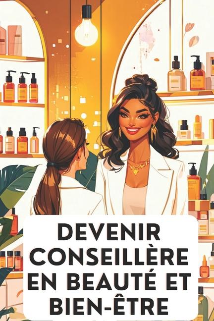 Knjiga Devenir Conseill?re En Beauté Et Bien-?tre Mister Investisseur