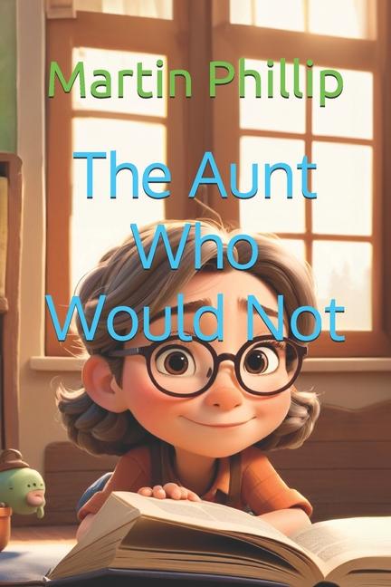 Knjiga The Aunt Who Would Not Martin Phillip