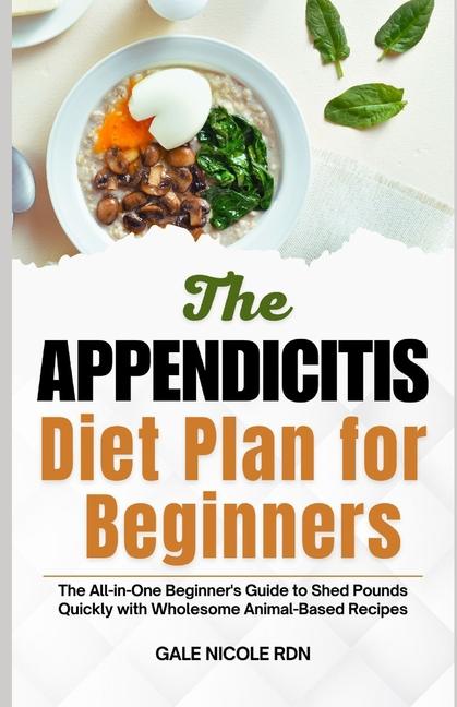 Knjiga The Appendicitis Diet Plan for Beginners Gale Nicole RDN
