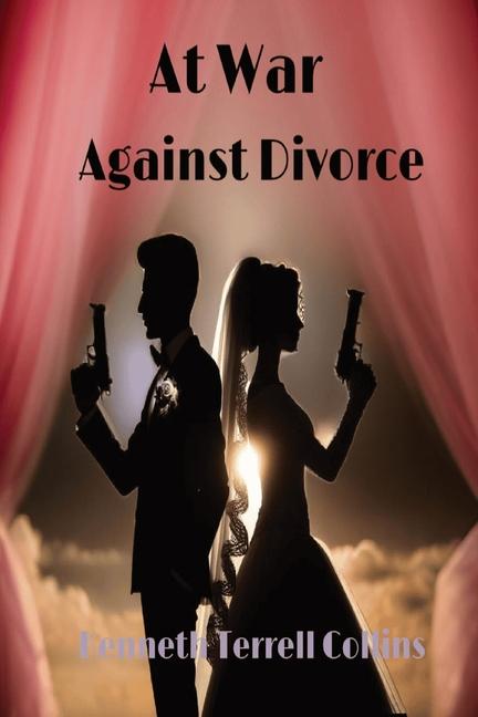 Knjiga At War Against Divorce . Kenneth Collins