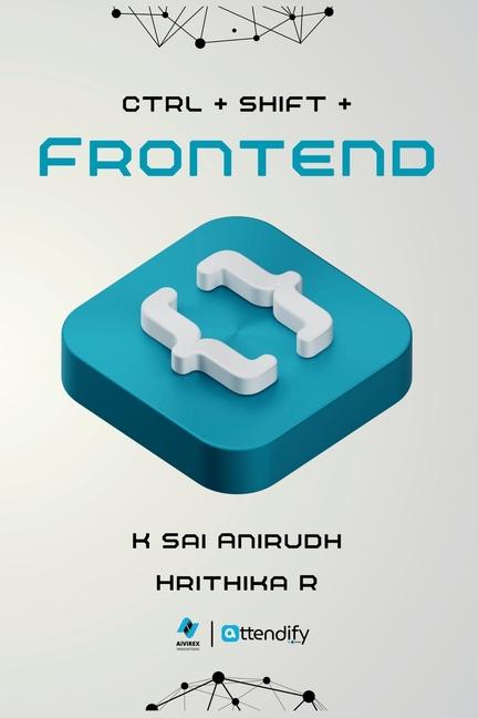 Knjiga Ctrl + Shift + Frontend K Sai Anirudh