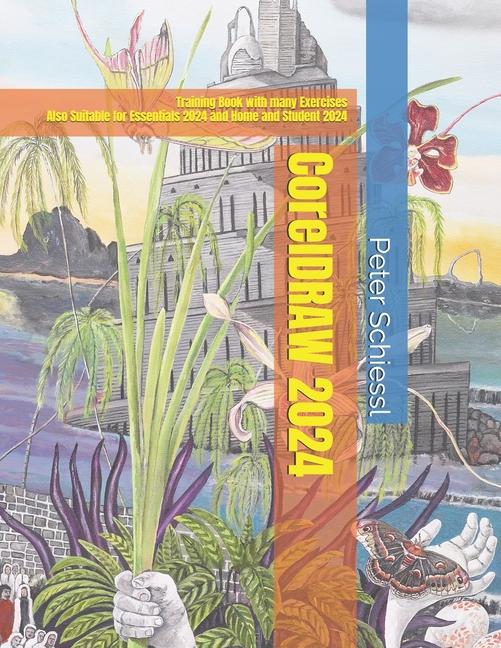 Knjiga CorelDRAW 2024 - Training Book with many Exercises Peter Schiessl