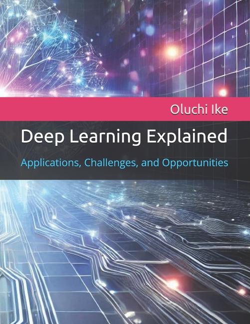 Knjiga Deep Learning Explained Oluchi Ike