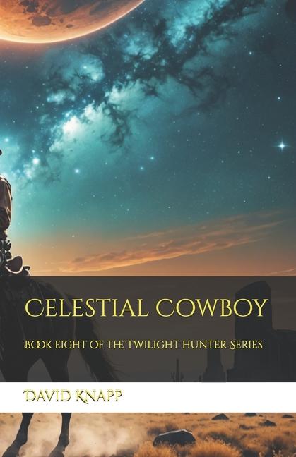Knjiga Celestial Cowboy David Knapp