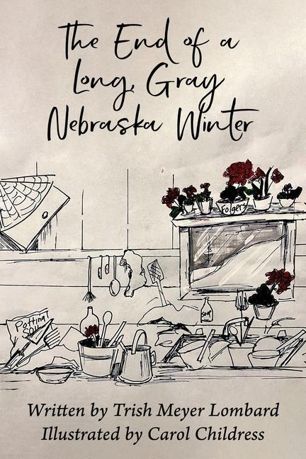 Knjiga End of a Long, Gray Nebraska Winter Carol Childress