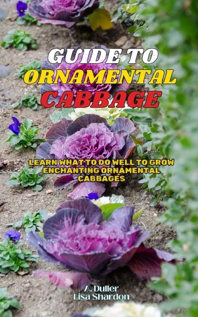 Knjiga Guide to Growing Ornamental Cabbage A. Duller