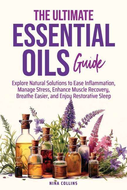 Knjiga The Ultimate Essential Oils Guide Nina Collins
