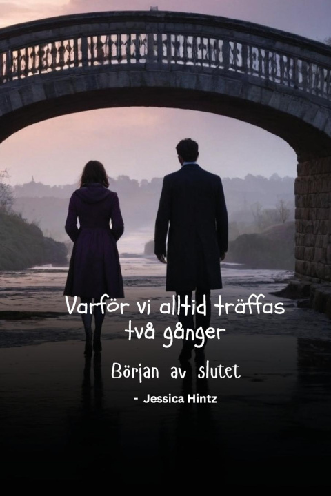 Knjiga Varför vi alltid träffas tv? g?nger Jessica Hintz