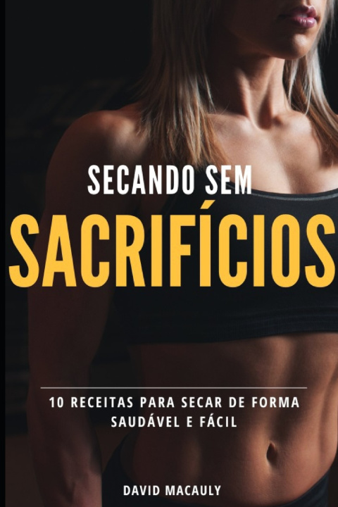 Knjiga Secando Sem Sacrifícios David Macauly