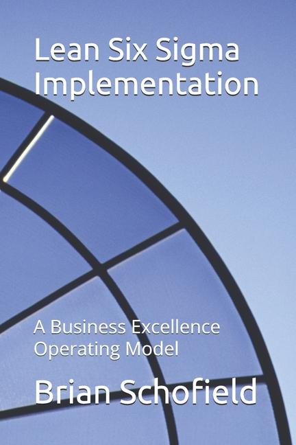 Knjiga Lean Six Sigma Implementation Brian Schofield