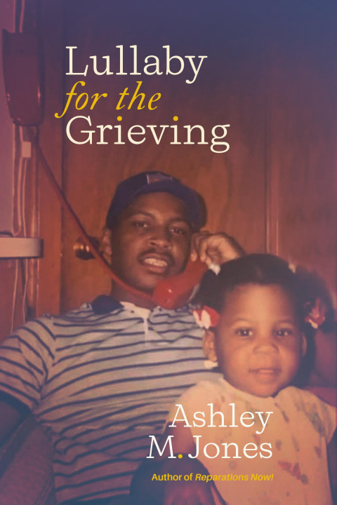 Knjiga Lullaby for the Grieving Ashley M. Jones