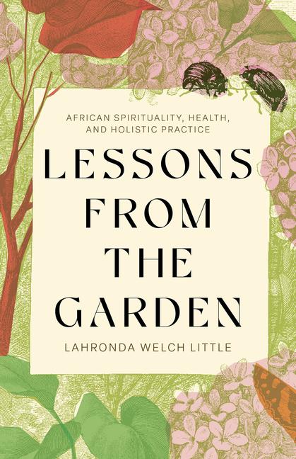 Book Lessons from the Garden Lahronda Welch Little