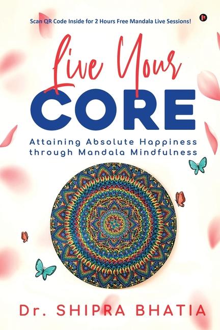 Knjiga Live Your Core Dr. Shipra Bhatia