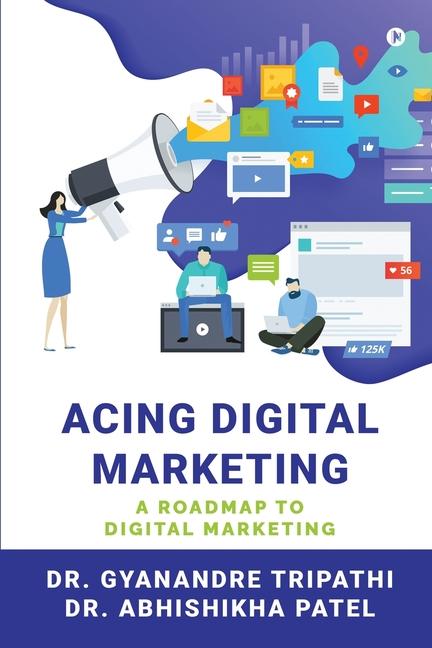 Knjiga Acing Digital Marketing Abhishikha Patel