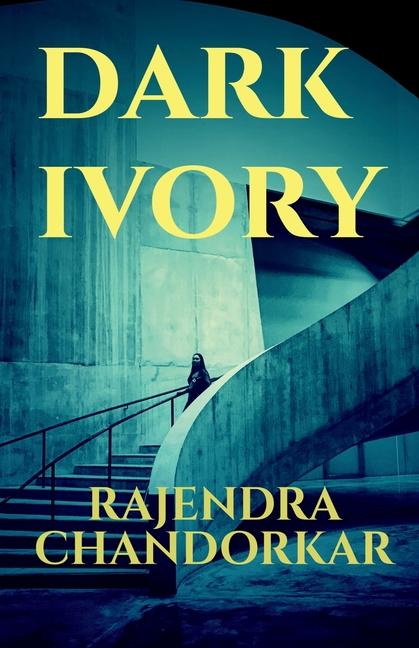 Knjiga Dark Ivory Rajendra Chandorkar