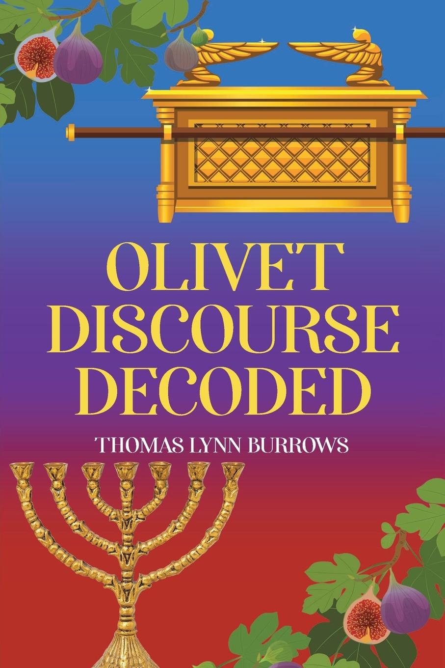Knjiga Olivet Discourse Decoded Thomas Lynn Burrows
