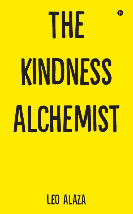 Knjiga The Kindness Alchemist Leo Alaza