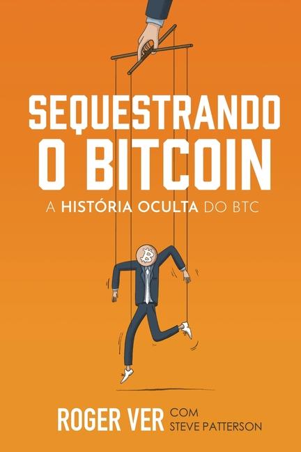 Buch Sequestrando o Bitcoin Roger Ver