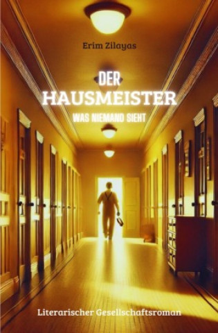 Knjiga Der Hausmeister-was niemand sieht Erim Zilayas