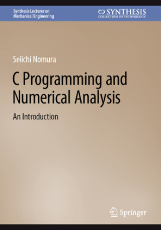 Kniha C Programming and Numerical Analysis Seiichi Nomura