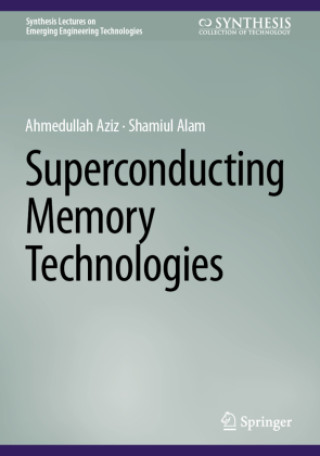 Knjiga Superconducting Memory Technologies Ahmedullah Aziz