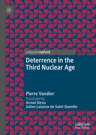 Knjiga Deterrence in the Third Nuclear Age Pierre Vandier