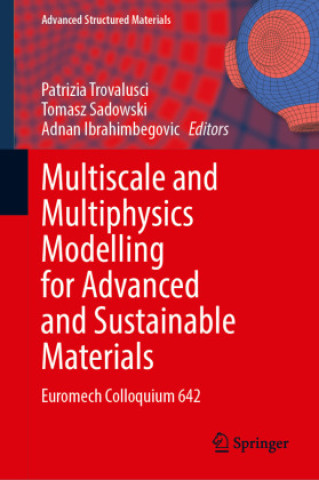 Книга Multiscale and Multiphysics Modelling for Advanced and Sustainable Materials Patrizia Trovalusci