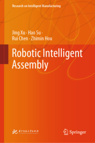 Buch Robotic Intelligent Assembly Jing Xu