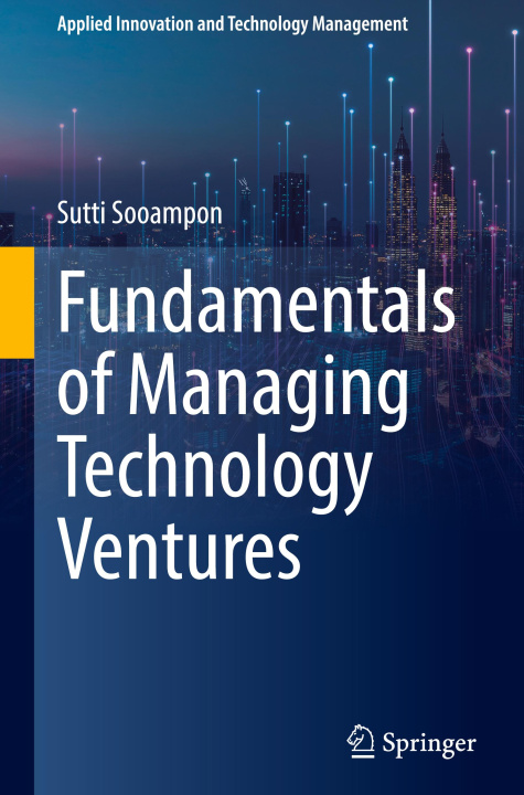 Knjiga Fundamentals of Managing Technology Ventures Sutti Sooampon