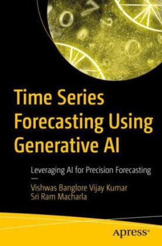 Book Time Series Forecasting Using Generative AI Vishwas B V