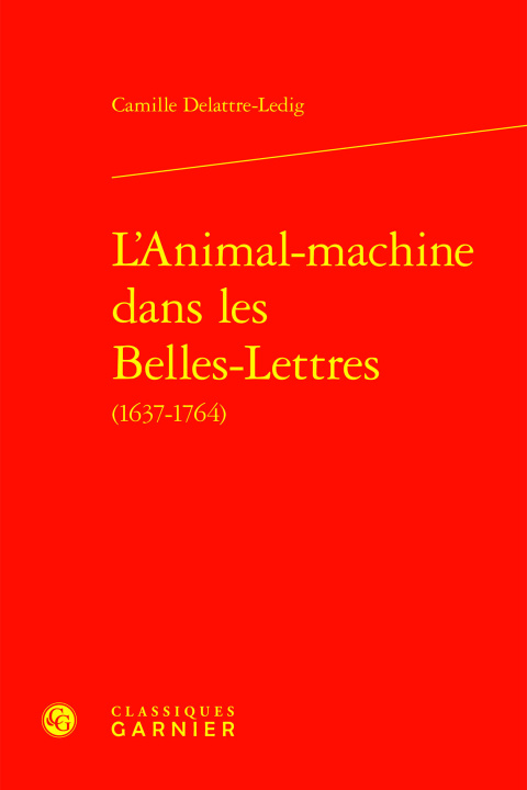 Knjiga L'animal-machine dans les belles-lettres (1637-1764) Delattre ledig camille