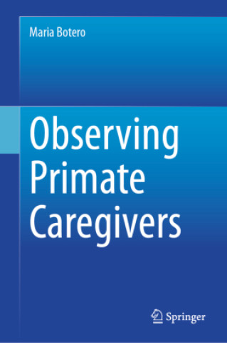 Knjiga Observing Primate Caregivers Maria Botero