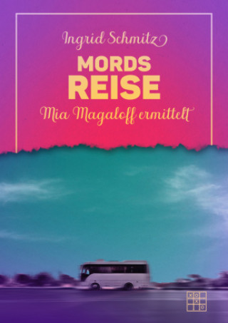 Βιβλίο Mordsreise Ingrid Schmitz