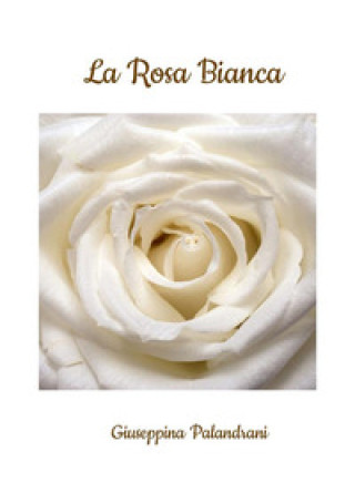Knjiga rosa bianca Giuseppina Palandrani