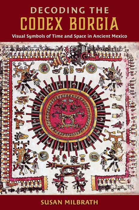 Knjiga Decoding the Codex Borgia Susan Milbrath