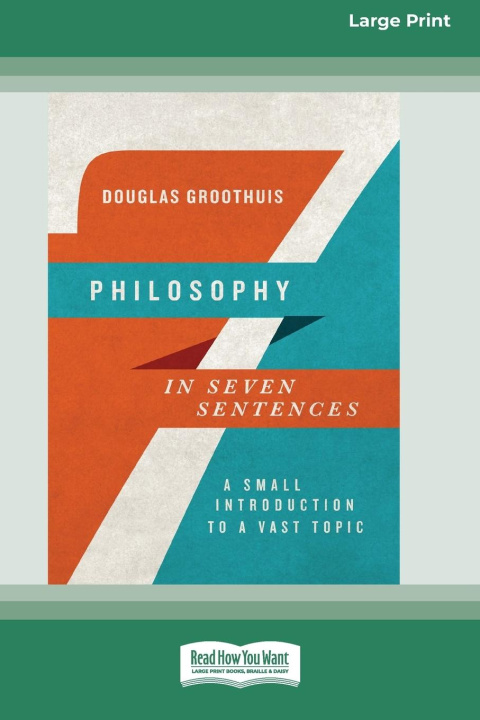 Knjiga Philosophy in Seven Sentences Douglas Groothuis